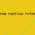 com replica rolex