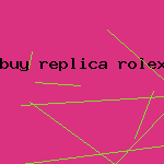 buy replica rolex