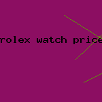 rolex watch price list