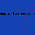 new price rolex watch