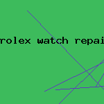 rolex watch repair