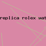 replica rolex watch