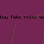 buy fake rolex watch