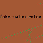 fake swiss rolex