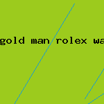 gold man rolex watch