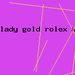 lady gold rolex watch