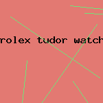 rolex tudor watch