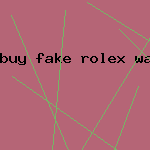 buy fake rolex watch