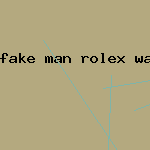 fake man rolex watch