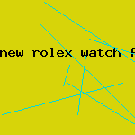 new rolex watch for sale