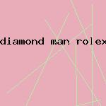 diamond man rolex watch