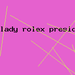 lady rolex presidential watch