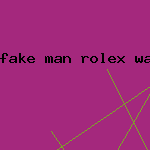 fake man rolex watch