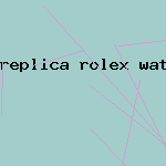 replica rolex watch wholesale