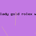 lady gold rolex watch