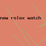 new rolex watch