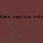 fake replica rolex