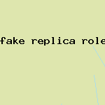 fake replica rolex