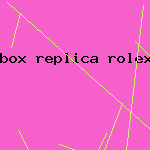 box replica rolex