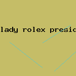 lady rolex president