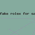 fake rolex for sale