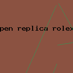 pen replica rolex