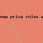 new price rolex watch