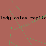 lady rolex replica watch