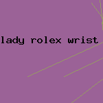 lady rolex wrist watch