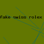 fake swiss rolex