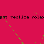 gmt replica rolex