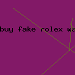 buy fake rolex watch