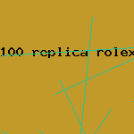 100 replica rolex under