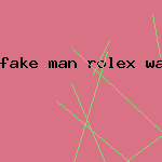 fake man rolex watch