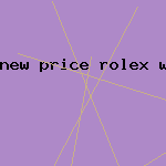 new price rolex watch