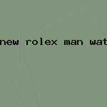 new rolex man watch