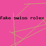 fake swiss rolex