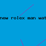 new rolex man watch