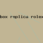 box replica rolex