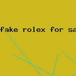 fake rolex for sale