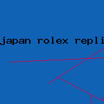 japan rolex replica