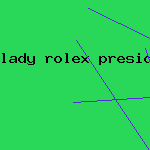 lady rolex presidential watch