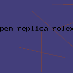 pen replica rolex