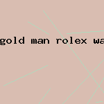 gold man rolex watch