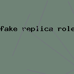 fake replica rolex