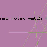 new rolex watch for sale