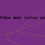 fake man rolex watch