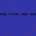 new rolex man watch