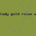 lady gold rolex watch